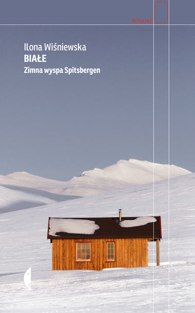 Białe. Zimna wyspa Spitsbergen - Ilona Wiśniewska