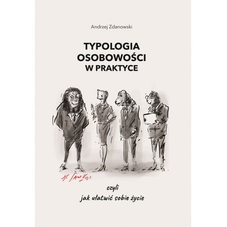 Typologia osobowości w praktyce, czyli jak.. - Andrzej Zdanowski(książka na zamówienie)