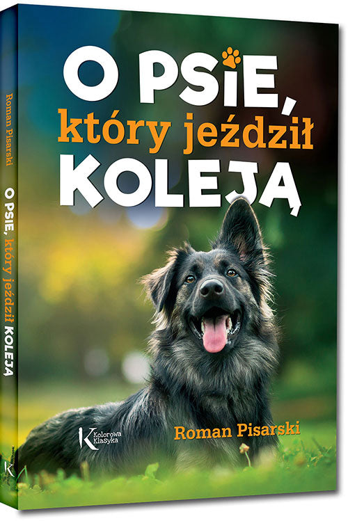 O psie, który jeździł koleją - Roman Pisarski (oprawa twarda)(książka na zamówienie)