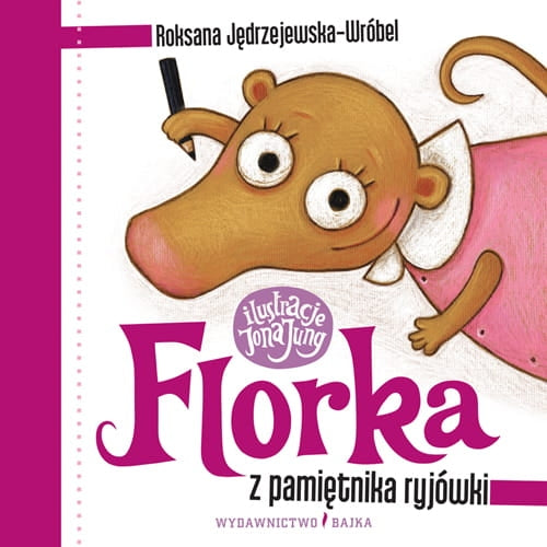 Florka. Z pamiętnika ryjówki - Roksana Jędrzejewska-Wróbel (oprawa twarda)
