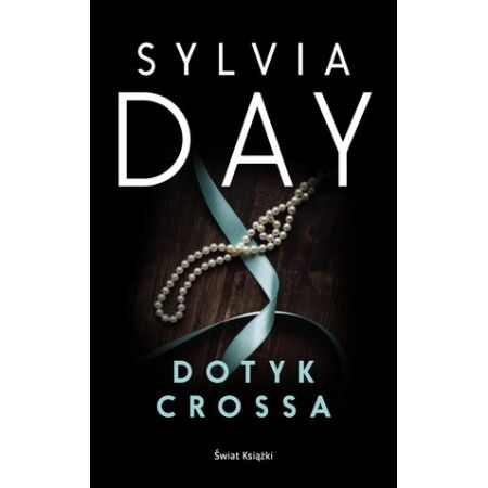 Dotyk Crossa tom 1 - Sylvia Day