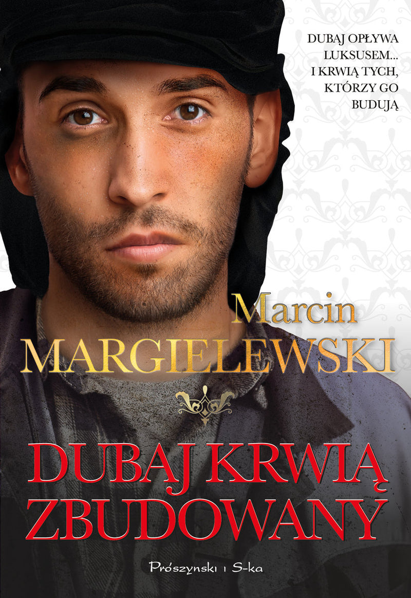 Dubaj krwią zbudowany - Margielewski Marcin