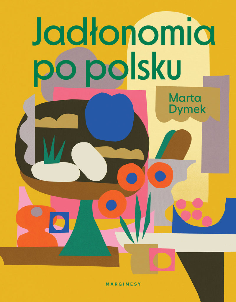 Jadłonomia po polsku (okładka twarda) - Dymek Marta (ksiażka na zamówienie)