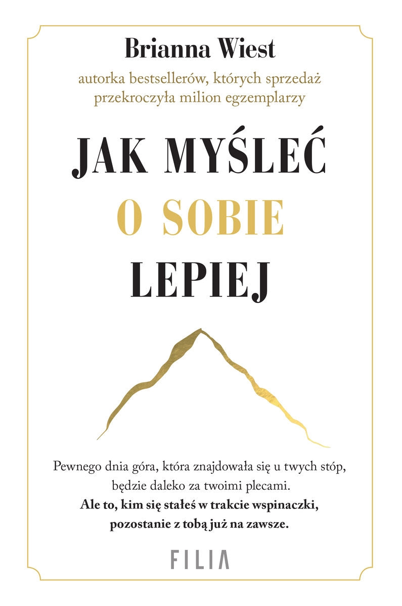 Jak myśleć o sobie lepiej  - Brianna Wiest