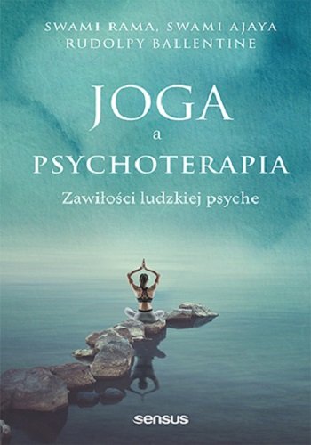 Joga a psychoterapia. Zawiłości ludzkiej psyche (okładka  miękka) -	 Rama Swami , Ajaya Swami , Rudolpy Ballentine