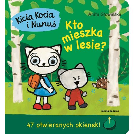 Kicia Kocia i Nunuś: Kto mieszka w lesie? - Anita Głowińska