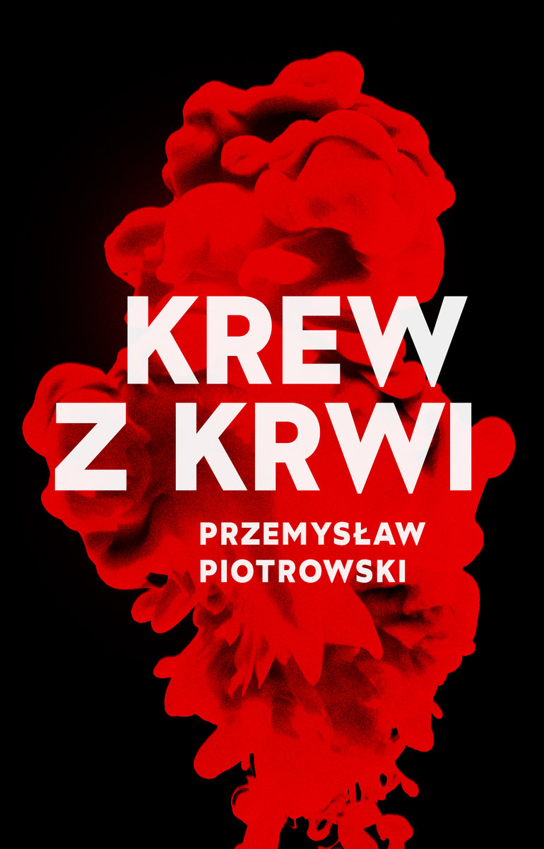Krew z krwi (okładka miękka) - Piotrowski Przemysław