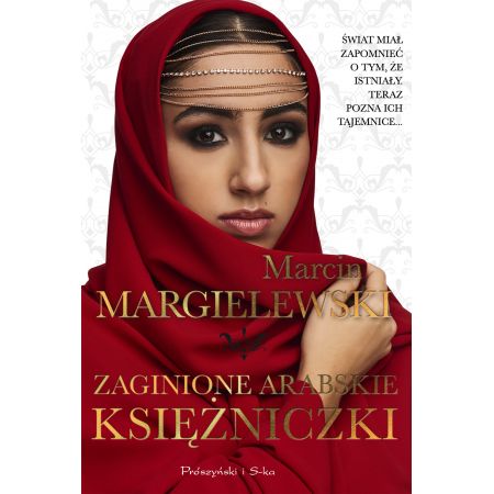 Zaginione arabskie księżniczki - Marcin Margielewski