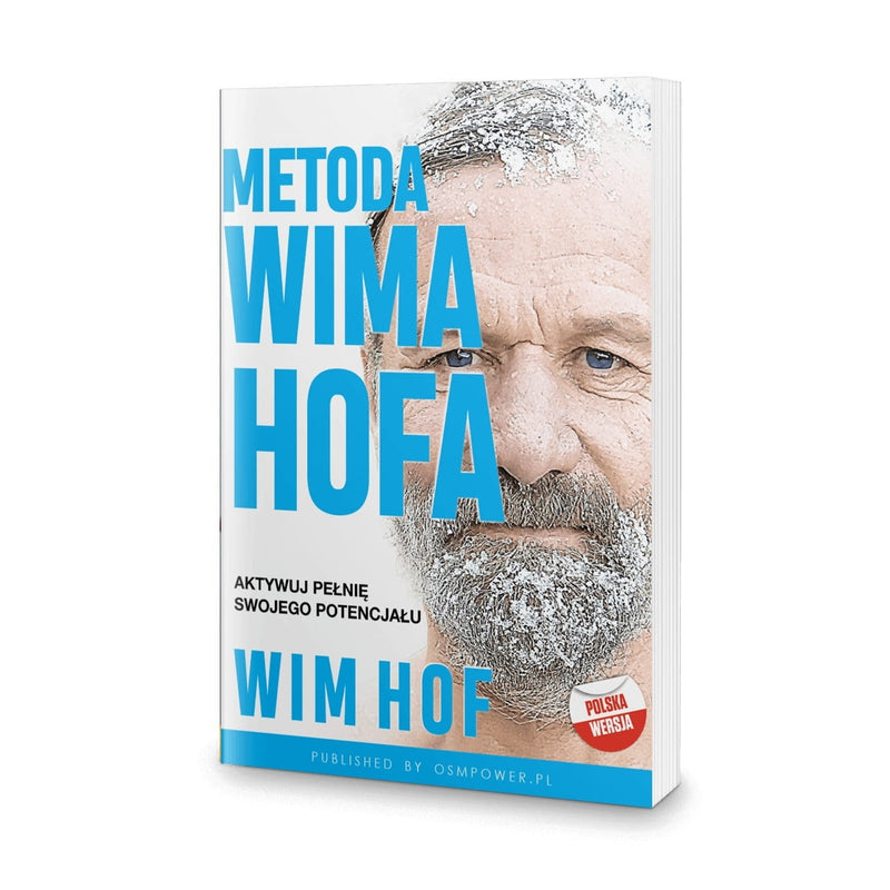 Metoda Wima Hofa. Aktywuj pełnię swojego potencjału - Wim Hof