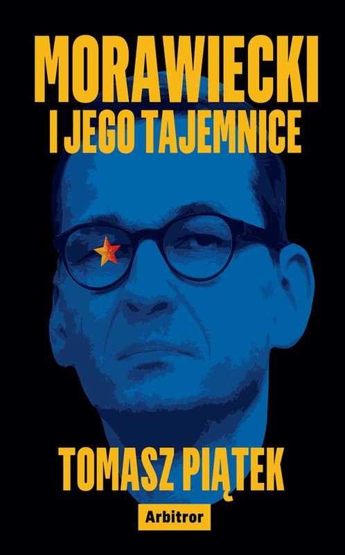 Morawiecki i jego tajemnice (okładka miękka)  Piątek Tomasz (Książki i gry na zamówienie)