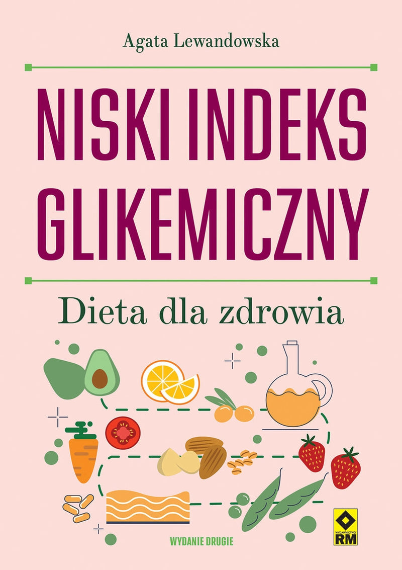 Niski indeks glikemiczny. Dieta dla zdrowia - Agata Lewandowska