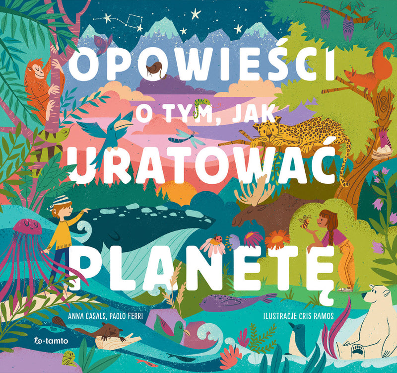 Opowieści o tym, jak uratować planetę - Casals Anna , Ferri Paolo