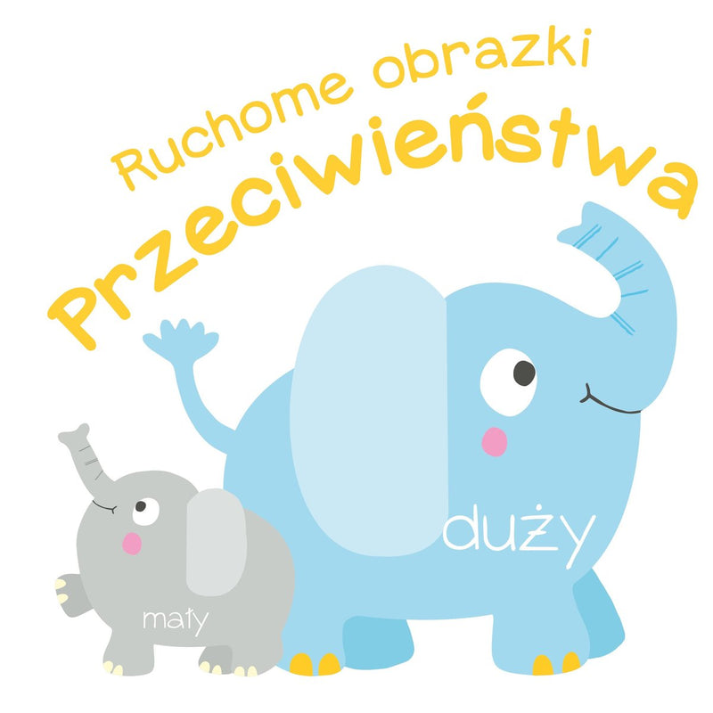 Ruchome obrazki. Przeciwieństwa