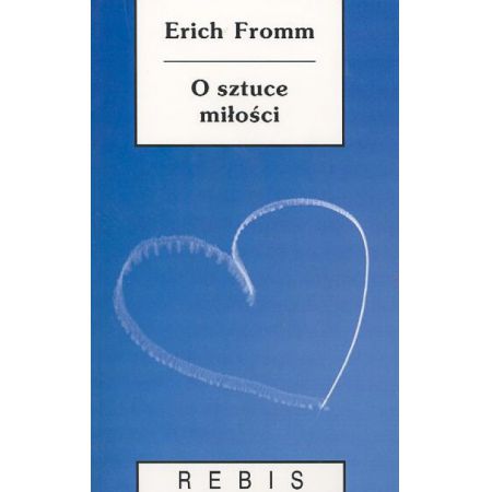 O sztuce miłości -  Erich Fromm