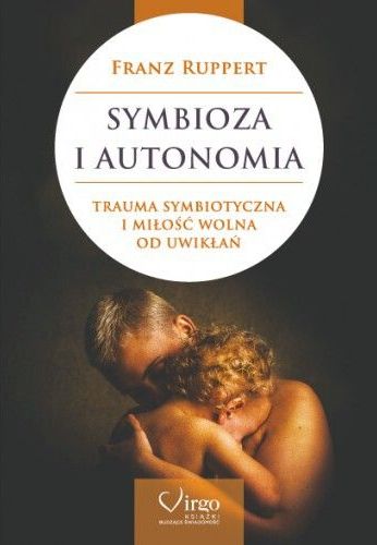 Symbioza i autonomia - Franz Ruppert