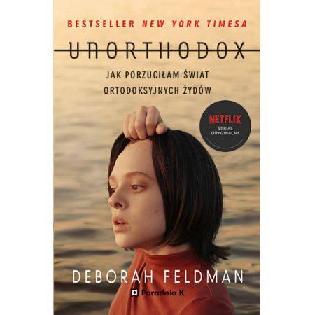 Unorthodox. Jak porzuciłam świat ortodoksyjnych Żydów - Deborah Feldman (książka na zamówienie