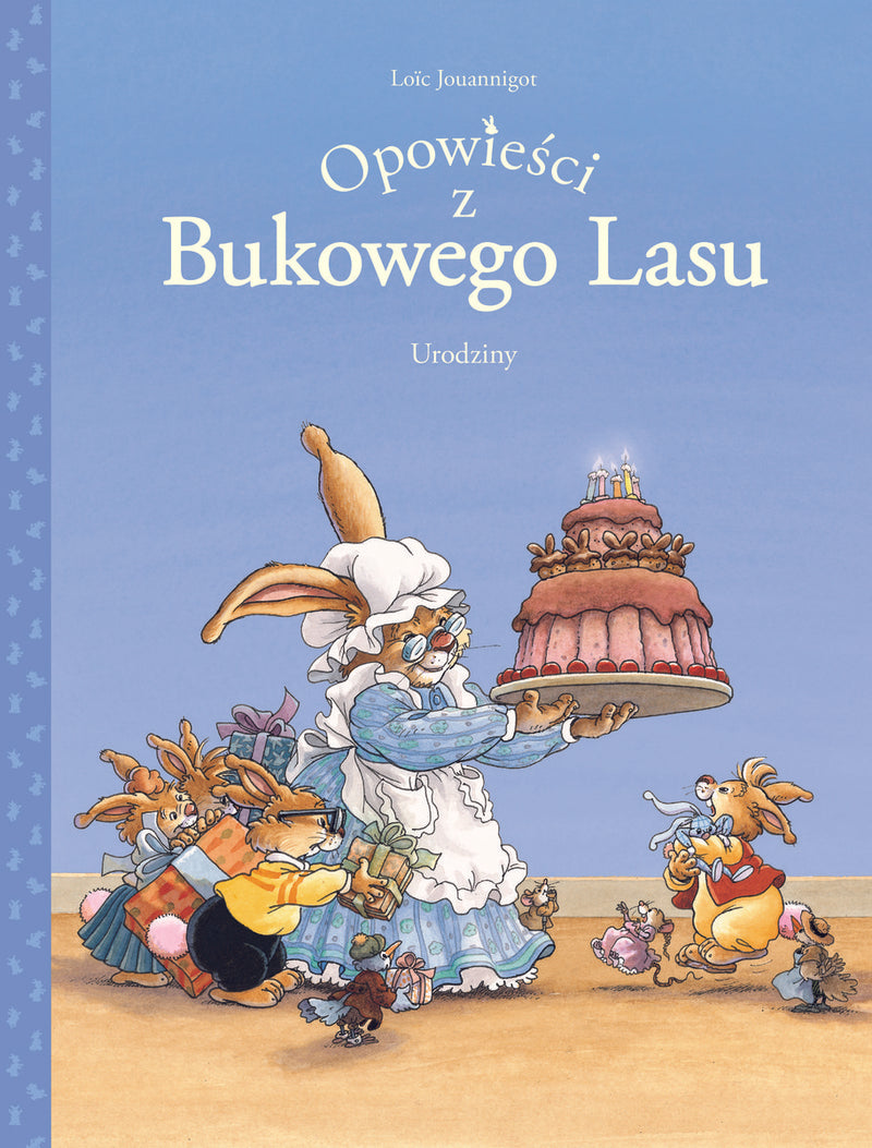 Urodziny. Opowieści z Bukowego Lasu. Tom 1  - Jouannigot Loic