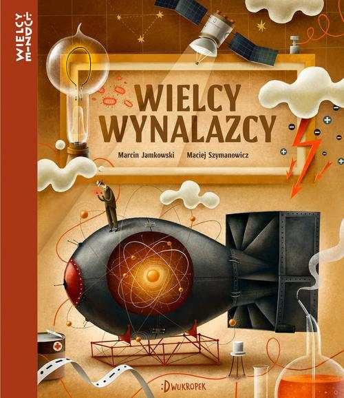 Wielcy wynalazcy - Jamkowski Marcin , Szymanowski Maciej