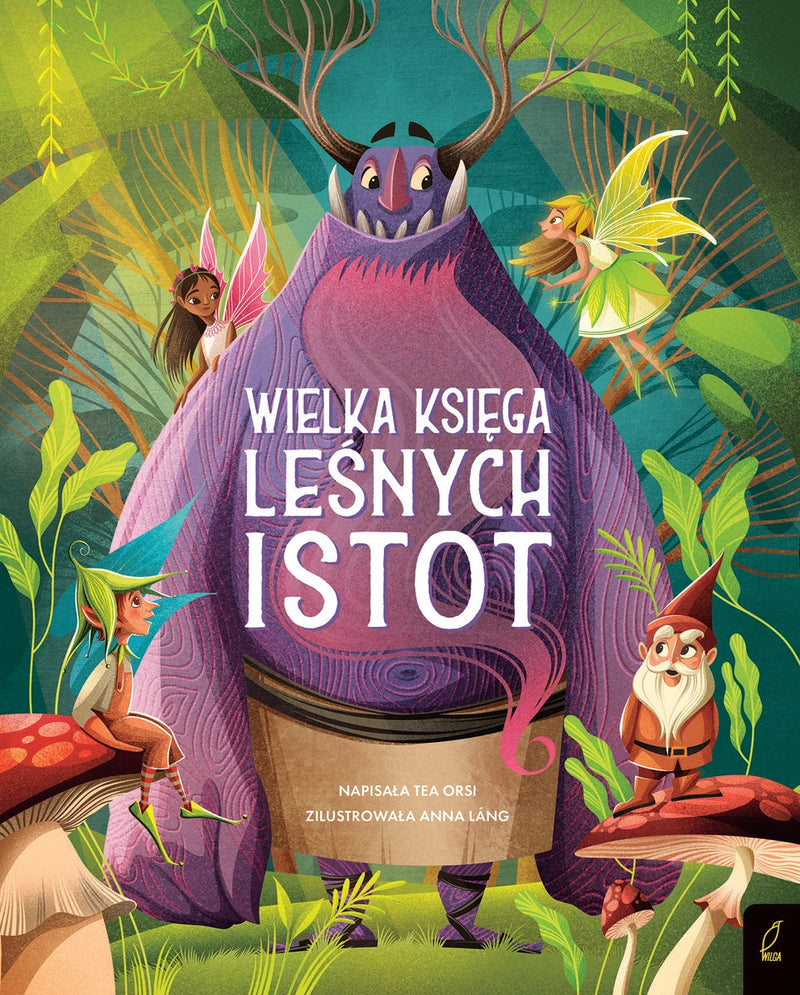 Wielka księga leśnych istot  - Tea Orsi