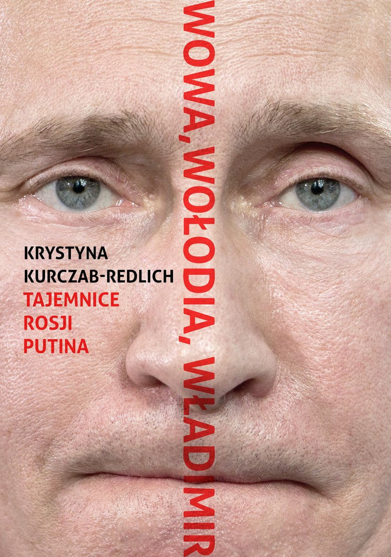 Wowa, Wołodia, Władimir. Tajemnice Rosji Putina (okładka twarda) -	 Kurczab-Redlich Krystyna (uszkodzony róg książki)